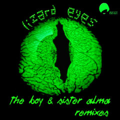THE BOY & SISTER ALMA - Lizard Eyes (Statickman Remix) NOW ON BEATPORT!!!