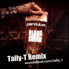 Pendulum - Blood Sugar (Tally T Remix)