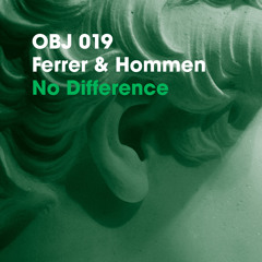 Ferrer & Hommen - No Difference - Objektivity (2011)