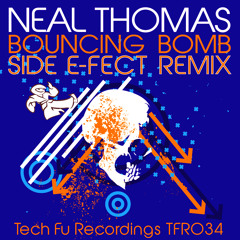 TFR034 - Neal Thomas - Bouncing Bomb (Side E-Fect Remix)