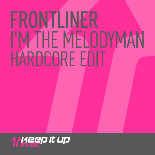 I'm The Melodyman (Hardcore Edit)