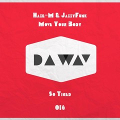 Haze-M & JazzyFunk - So Tired (Original Mix)