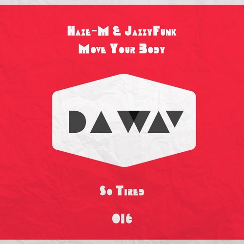 Haze-M & JazzyFunk - So Tired (Original Mix)