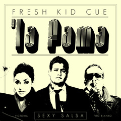 Fresh Kid Cue y La Fama ft. Victoria & Fito Blanko - Sexy Salsa