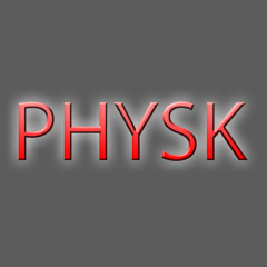 PHYSK - Not Sure [WIP]