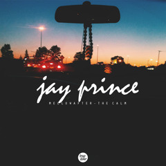 Jay Prince - The Calm (Mellow After)