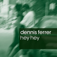 Dennis Ferrer - Hey Hey - Objektivity / Defected (2009)