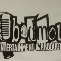 BADMOUTHENTANDPRODUCTIONS