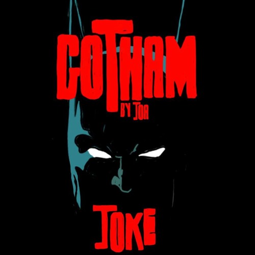 JOKE " GOTHAM" (PROD BY JO A)