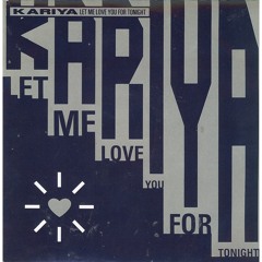 Kariya - Let Me Love U For Tonight (Mr Black's DETACHED parties anthem Re - Edit)