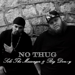 No Thug - Solo The Messenger & Big Donny