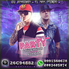 Party Remix Kevin Roldan Ft Nicky Jam Rmx By Dj Jonathan El Mas Pedido (( REMIX PA KEVIN )) .l.