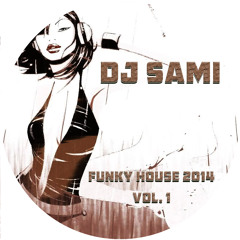 Dj Sami Presents Funky House 2014 Vol.1