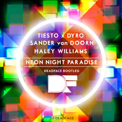 Neon Night Paradise (DeadFace Bootleg)