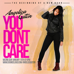 Angelica Gaton(prod By KQuick)- You Dont Care