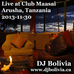 DJ Bolivia - Live at Club Maasai Arusha, 2013-11-30
