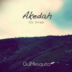 Akedah (Os Arrais) - Gui Mesquita