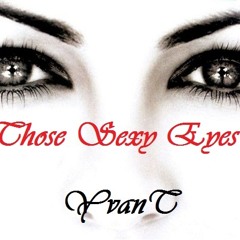 Those Sexy Eyes - YvanT (Original Mix)