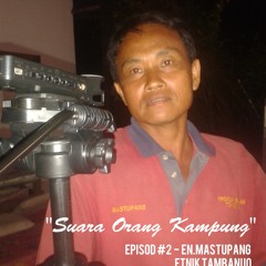 Suara Orang Kampung #2 - Mastupang Somoi, Etnik Tambanuo, Kg.Sungai Eloi Pitas