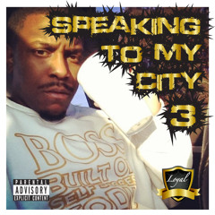 Loyal Rell - Speaking To My City Part 3