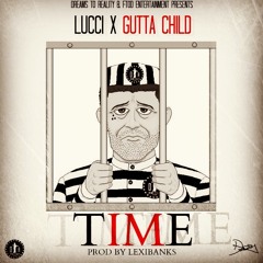 Time ft.Gutta Child [prod.Lexibanks]