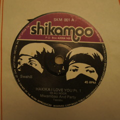 Mwambao and Party - Hakika I Love You Pt 1 & 2