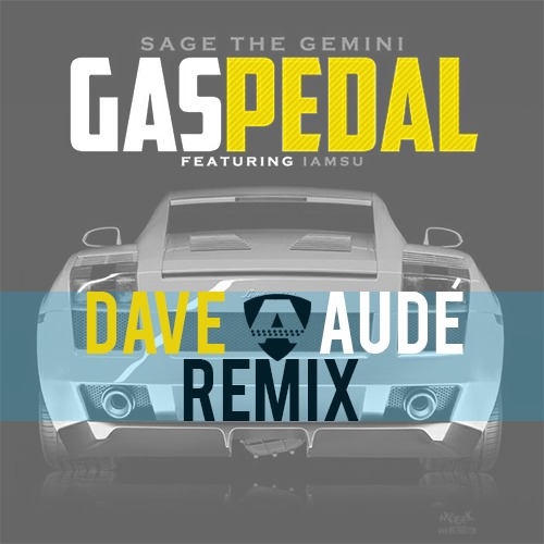Sage The Gemini ft. iamsu! - Gas Pedal (Dave Aude Remix) [Thizzler.com]
