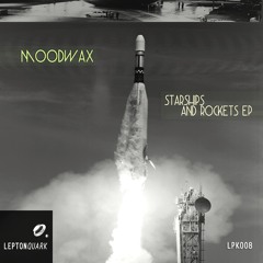 Moodwax - Starships and Rockets EP - LPK008 [ Snippets]