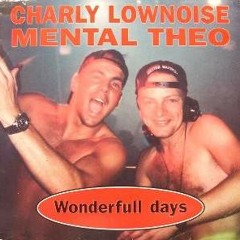 Wonderful Days - Charly Lownoise & Mental Theo