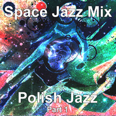 Space Jazz Mix - Polish Jazz Part 1