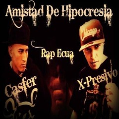 Amistad De Hipocresía (Casfer feat X-Presivo)