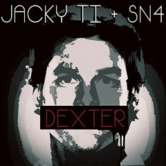 Jacky Ti & SN4 - Dexter