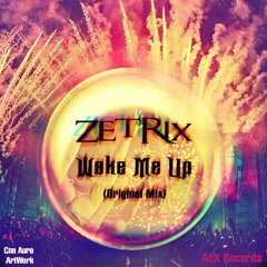 ZetRix - Wake Me Up (Original Mix)