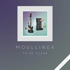 Moullinex - To Be Clear (Zimmer Remix)