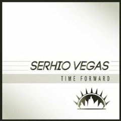 Serhio Vegas - Time Forward (Original Mix) / Neptuun City