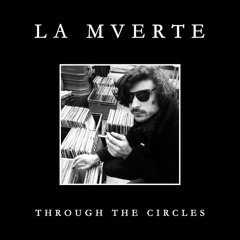 La Mverte - Through The Circles ***PREVIEW***