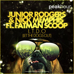 Junior Rodgers & Nick Memphis Ft. Fatman Scoop - L.T.D.O. (OUT NOW on PeakHour Music)