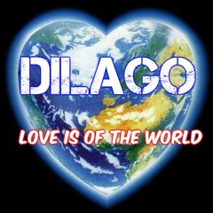 Dilago - Love Is All Of The World (preview)