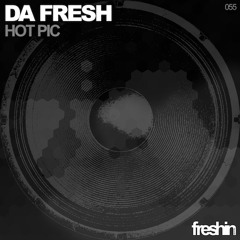 Da Fresh - Hot Pic (Freshin Records)