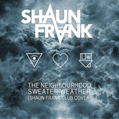 The Neighbourhood - Sweater Weather (Shaun Frank Club Cover) [Top Tip]