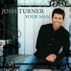 Josh Turner - Your Man (Cover)