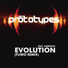 The Prototypes - Evolution (Fliwo's Roll Out Remix)