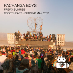 Pachanga Boys - Robot Heart - Burning Man 2013