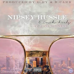 Nipsey Hussle - 6 Inch Heels (Feat. June Summers)