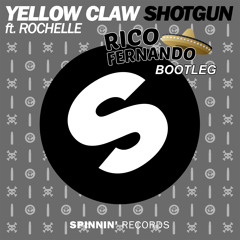 Shotgun - Yellow Claw (Rico Fernando Bootleg)