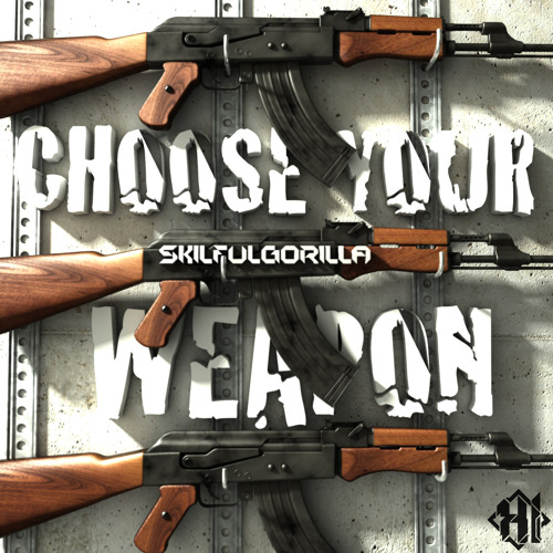SkilfulGorilla - Choose Your Weapon [Out NOW]