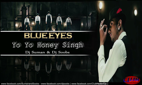Download Yo Yo Honey Singh Blue Eyes Dub Remix 2014 Dj ...