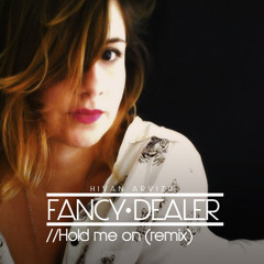HOLD ME ON FANCY DEALER (REMIX)