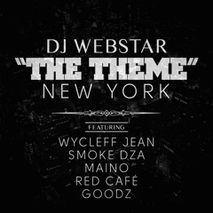 DJ WebStar "The Theme" (New York) Ft. Wyclef, Maino, Goodz, Red Cafe & Smoke DZA