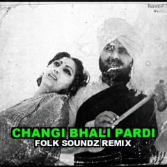 Mohammad Sadiq & Ranjit Kaur - Changi Bhali Pardi (Folk Soundz Remix)